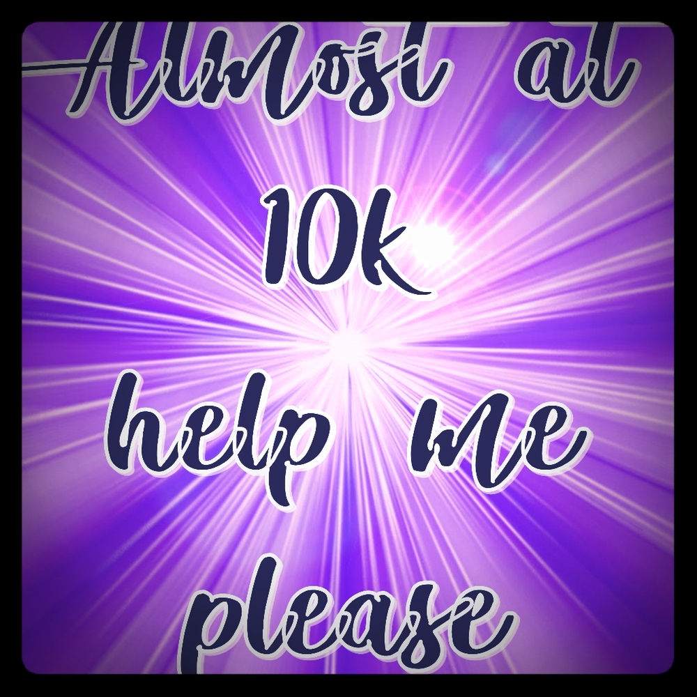 Help me reach 10K+